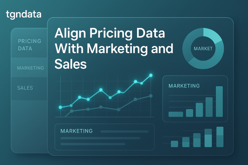 Align Pricing Data with Marketing and Sales