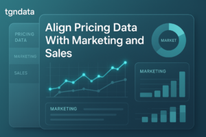 Align Pricing Data with Marketing and Sales