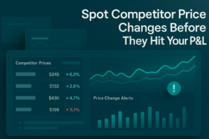 Spot Competitor Price Changes Before They Hit Your P&L