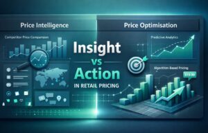 Price Optimisation vs Price Intelligence: What Retailers Get Wrong